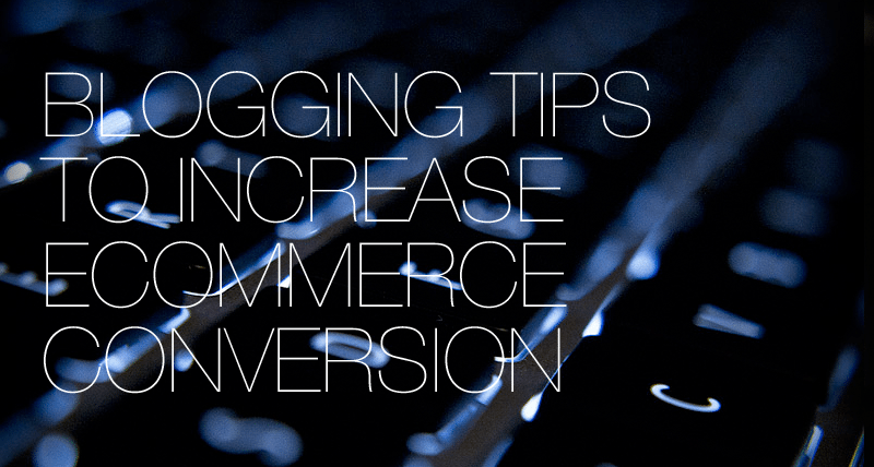 tips for increasing ecommerce conversions