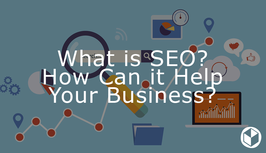 What is SEO and How Can It Help Your Business?